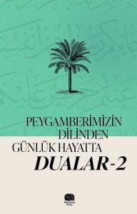 Peygamberimizin Dilinden Günlük Hayatta Dualar 2