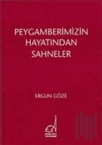 Peygamberimizin Hayatından Sahneler