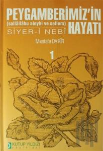 Peygamberimiz'in (Sallallahu Aleyhi ve Sellem) Hayatı Siyer- i Nebi (Cilt 1) (Ciltli)