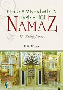 Peygamberimizin Tarif Ettiği Namaz