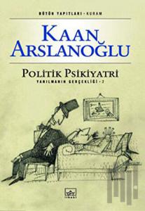 Politik Psikiyatri Yanılmanın Gerçekliği 2