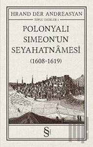 Polonyalı Simeon’un Seyahatnamesi (1608 - 1619)