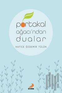 Portakal Ağacı’ndan Dualar