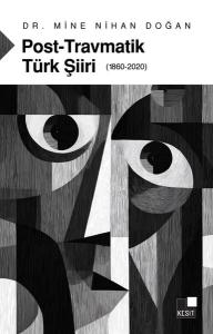 Post - Travmatik Türk Şiiri (1860 - 2020)