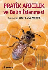 Pratik Arıcılık ve Balın İşlenmesi