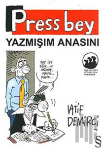 Press Bey Yazmışım Anasını