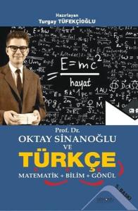 Prof .Dr. Oktay Sinanoğlu ve Türkçe - Matematik + Bilim + Gönül