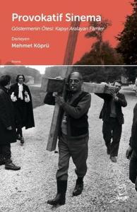 Provokatif Sinema - Göstermenin Ötesi: Kapıyı Aralayan Filmler