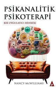 Psikanalitik Psikoterapi - Bir Uygulayıcı Rehberi