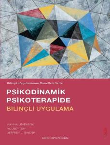 Psikodinamik Psikoterapide Bilinçli Uygulama - Bilinçli Uygulamanın Temelleri Serisi