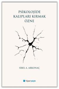 Psikolojide Kalıpları Kırmak Özne