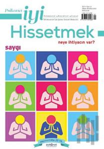 Psikonet İyi Hissetmek Sayı: 13 - Neye İhtiyacın Var? - Saygı