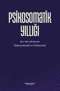 Psikosomatik Yıllığı 1. Sayı - Psikosomatik ve Psikanaliz