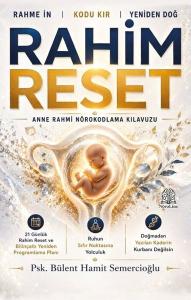 Rahim Reset - Anne Rahmi Nörokodlama Kılavuzu