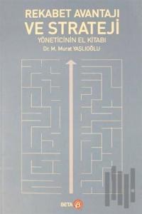 Rekabet Avantajı ve Strateji Yöneticinin El Kitabı