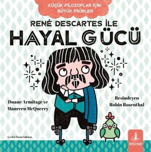 Rene Descartes İle Hayal Gücü - Küçük Filozoflar İçin Büyük Fikirler