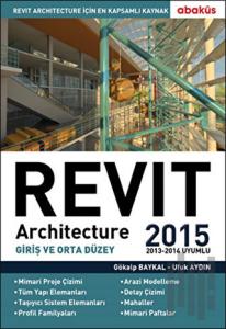 Revit Architecture 2015 Cilt: 1