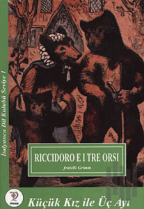 Riccidoro E I Tre Orsi - Küçük Kız ile Üç Ayı