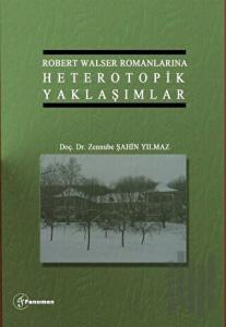 Robert Walser Romanlarına Heterotopik Yaklaşımlar