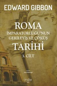 Roma İmparatorluğu’nun Gerileyiş ve Çöküş Tarihi 3. Cilt