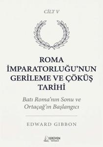 Roma İmparatorluğu'nun Gerileme ve Çöküş Tarihi Cilt 5