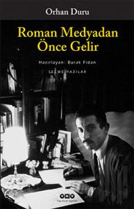 Roman Medyadan Önce Gelir
