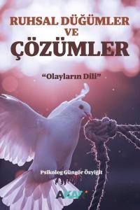Ruhsal Düğümler ve Çözümler - Olayların Dili