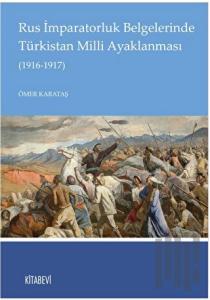 Rus İmparatorluk Belgelerinde Türkistan Milli Ayaklanması (1916-1917)