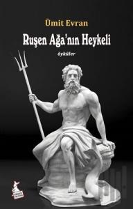 Ruşen Ağa’nın Heykeli