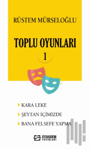 Rüstem Mürseloğlu-toplu Oyunları-1 Kara Leke - Şeytan İçimizde - Bana Felsefe Yapma)