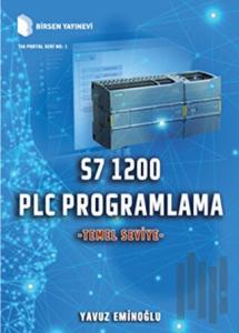 S7 1200 PLC Programlama - Temel Seviye (Ciltli)
