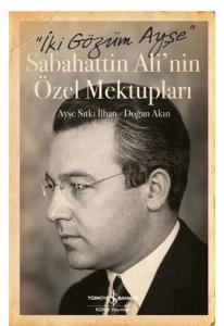 Sabahattin Ali'nin Özel Mektupları - İki Gözüm Ayşe