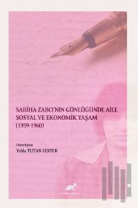 Sabiha Zabcı'nın Günlüğünde Aile Sosyal Ve Ekonomik Yaşam (1959-1960)