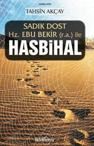 Sadık Dost Hz. Ebu Bekir (r.a.) ile Hasbihal
