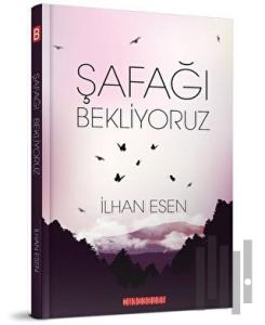Şafağı Bekliyoruz