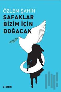 Şafaklar Bizim İçin Doğacak
