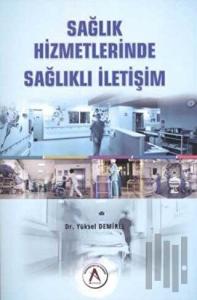 Sağlık Hizmetlerinde Sağlıklı İletişim