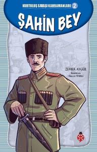 Şahin Bey-Kurtuluş Savaşı Kahramanları 2
