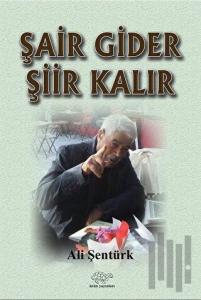 Şair Gider Şiir Kalır