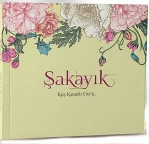 Şakayık-Kuş Kanatlı Çiçek (Ciltli)