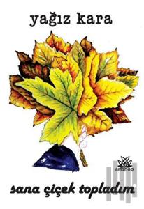 Sana Çiçek Topladım