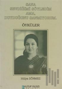 Sana Sevdiğimi Söyledim Ama, Duyduğunu Sanmıyorum