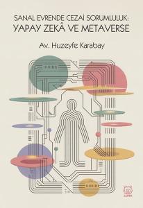 Sanal Evrende Cezai Sorumluluk: Yapay Zeka ve Metaverse