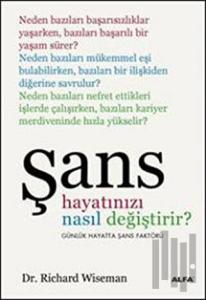 Şans Hayatınızı Nasıl Değiştirir?