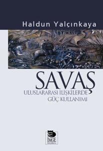 Savaş-Uluslararası İlişkilerde Güç Kullanımı