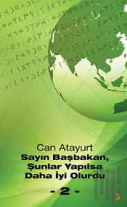 Sayın Başbakan, Şunlar Yapılsa Daha İyi Olurdu - 2