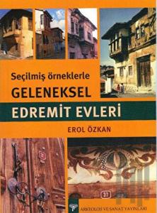Seçilmiş Örneklerle Geleneksel Edremit Evleri