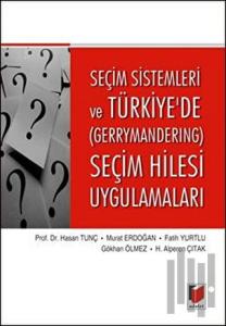 Seçim Sistemleri ve Türkiye'de (Gerrymandering) Seçim Hilesi Uygulamaları
