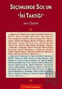 Seçimlerde Sol’un İki Taktiği