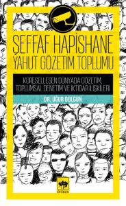 Şeffaf Hapishane Yahut Gözetim Toplumu